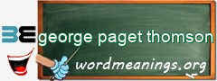 WordMeaning blackboard for george paget thomson